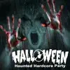 Various Artists - Halloween Haunted Hardcore Party